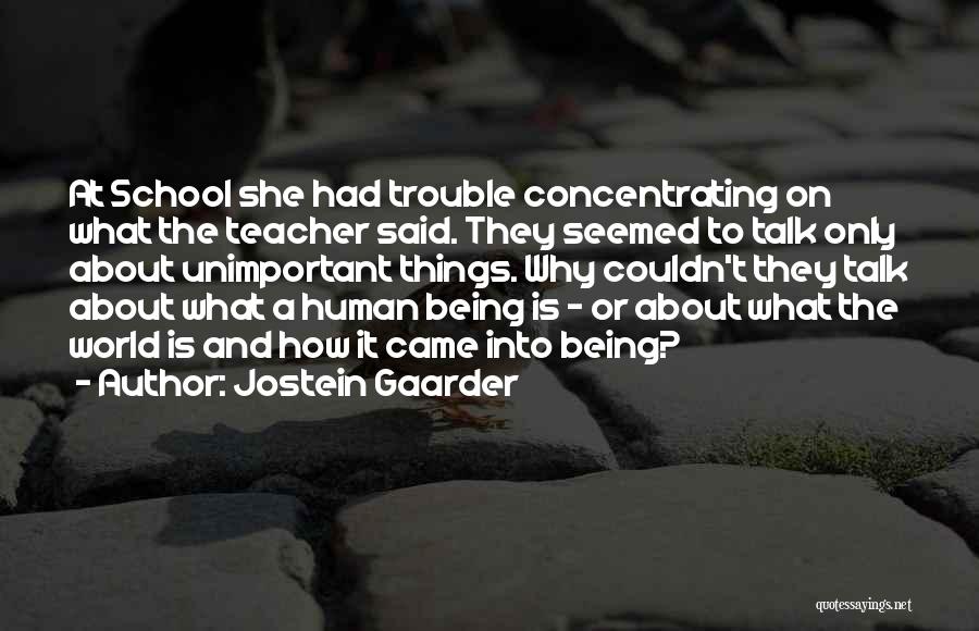 Concentrating On Yourself Quotes By Jostein Gaarder