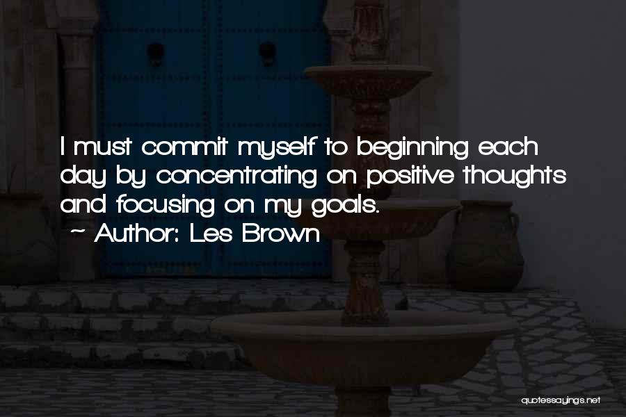 Concentrating On Yourself Quotes By Les Brown