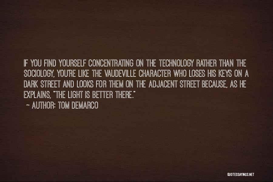 Concentrating On Yourself Quotes By Tom DeMarco