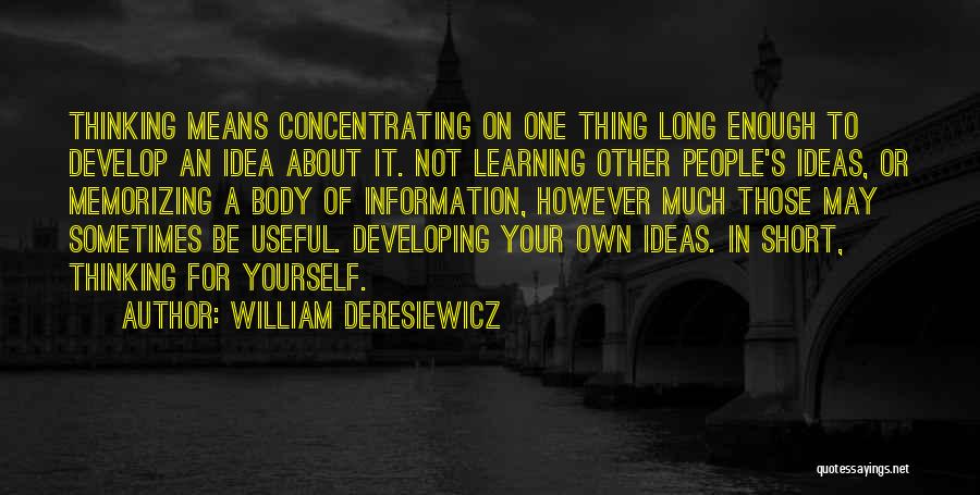 Concentrating On Yourself Quotes By William Deresiewicz