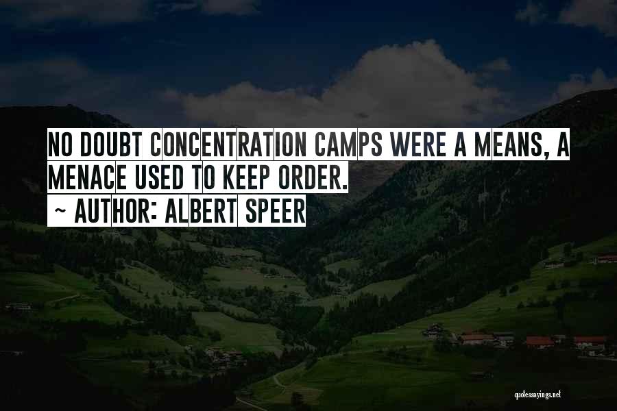Concentration Camps Quotes By Albert Speer