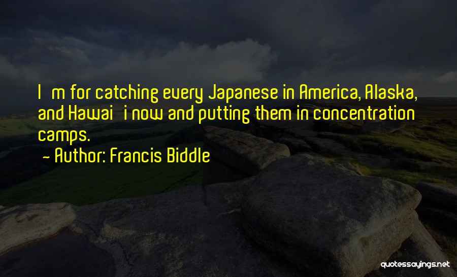 Concentration Camps Quotes By Francis Biddle