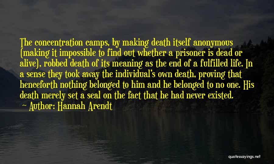 Concentration Camps Quotes By Hannah Arendt