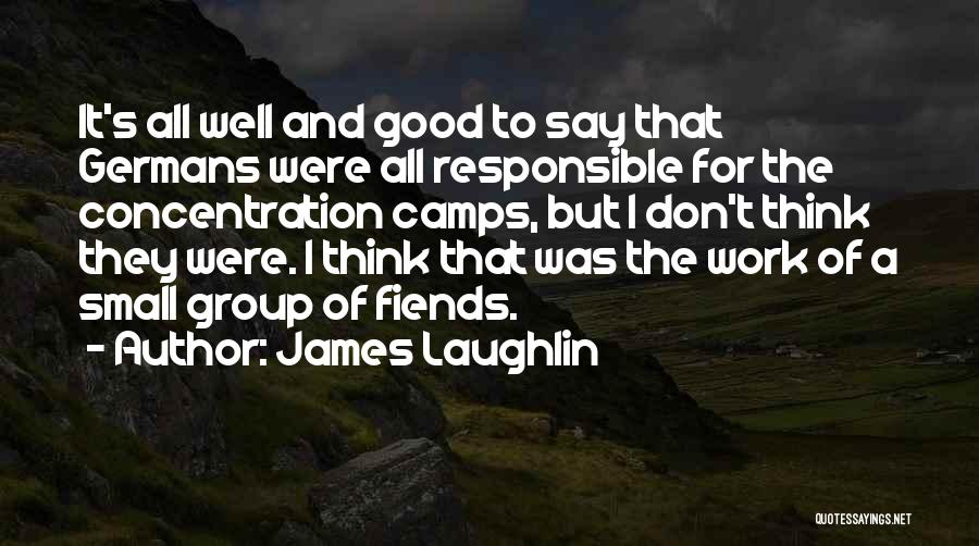 Concentration Camps Quotes By James Laughlin