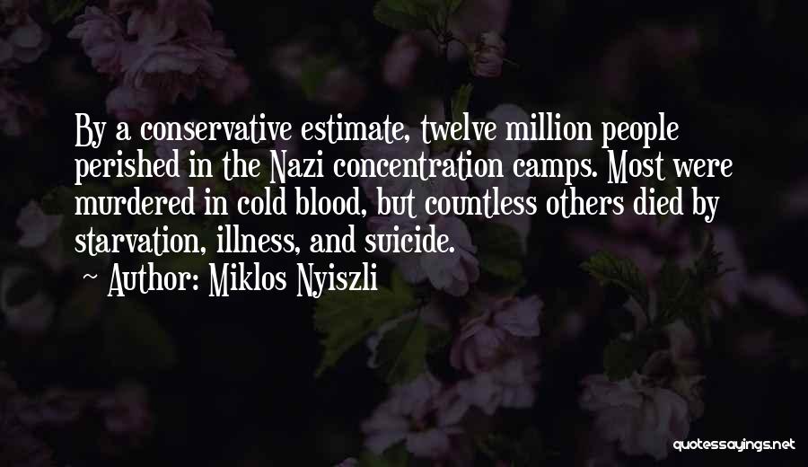 Concentration Camps Quotes By Miklos Nyiszli