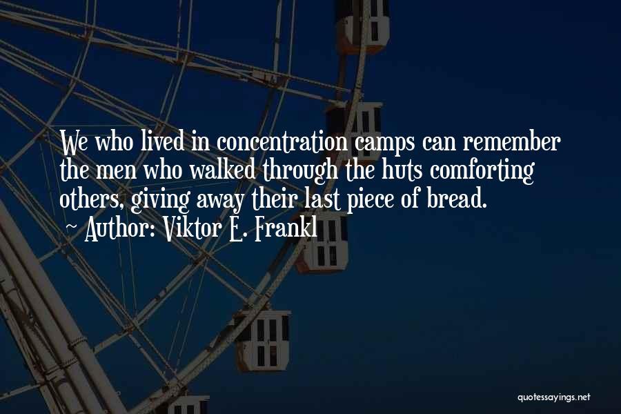 Concentration Camps Quotes By Viktor E. Frankl
