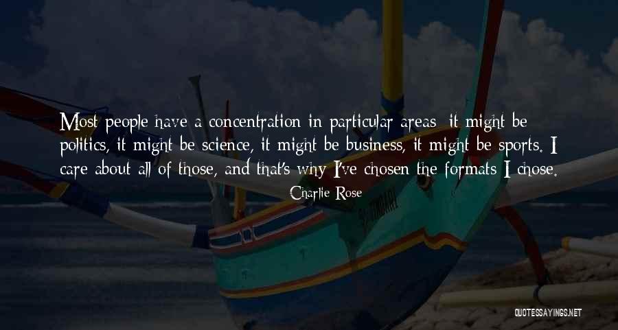 Concentration Of Quotes By Charlie Rose Concentration Of Quotes By Charlie Rose