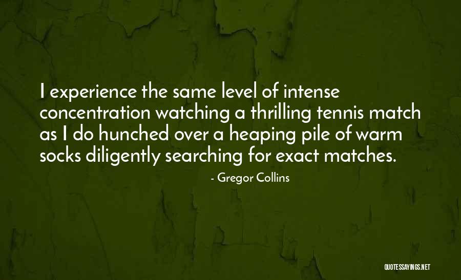 Concentration Of Quotes By Gregor Collins Concentration Of Quotes By Gregor Collins