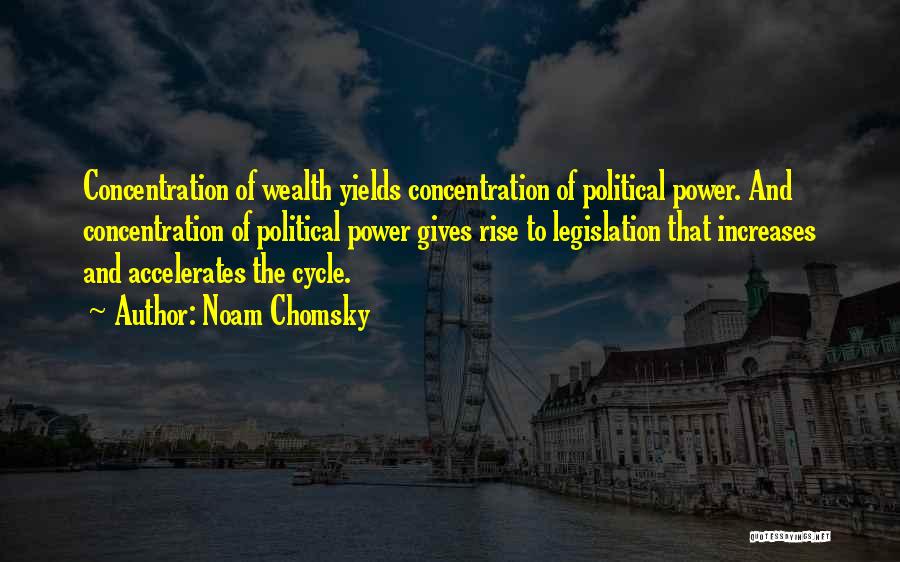 Concentration Of Wealth Quotes By Noam Chomsky