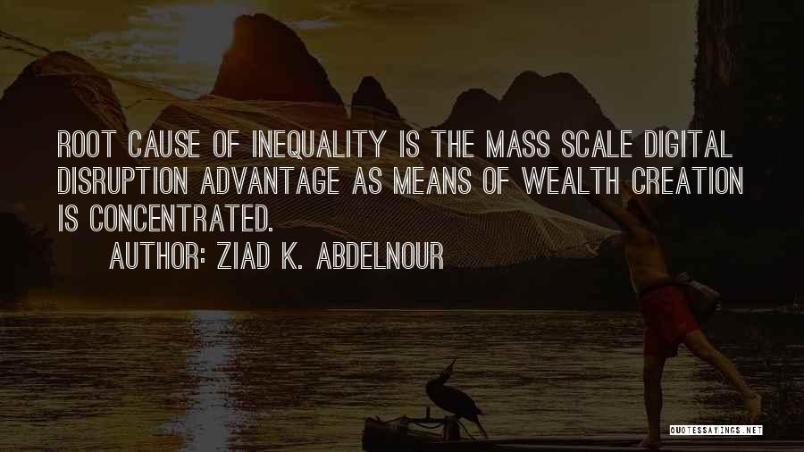 Concentration Of Wealth Quotes By Ziad K. Abdelnour