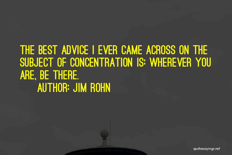Concentration Quotes By Jim Rohn
