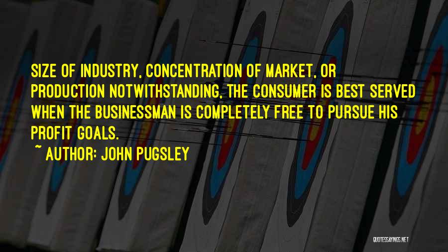 Concentration Quotes By John Pugsley