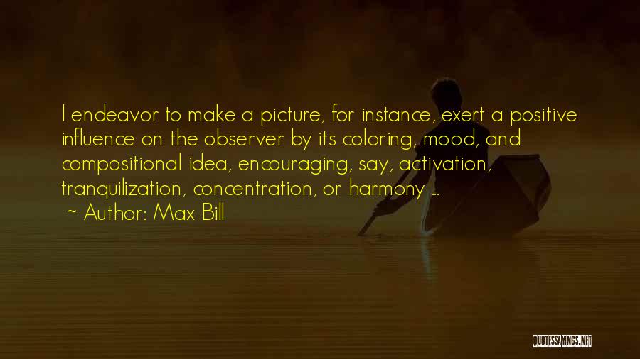 Concentration Quotes By Max Bill