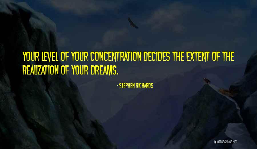 Concentration Quotes Quotes By Stephen Richards Concentration Quotes Quotes By Stephen Richards