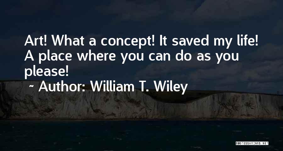 Concept Art Quotes By William T. Wiley