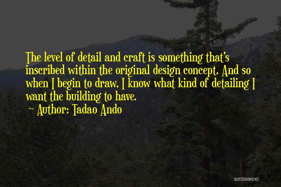 Concept Design Quotes By Tadao Ando