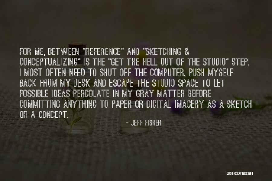 Concept Paper Quotes By Jeff Fisher Concept Paper Quotes By Jeff Fisher