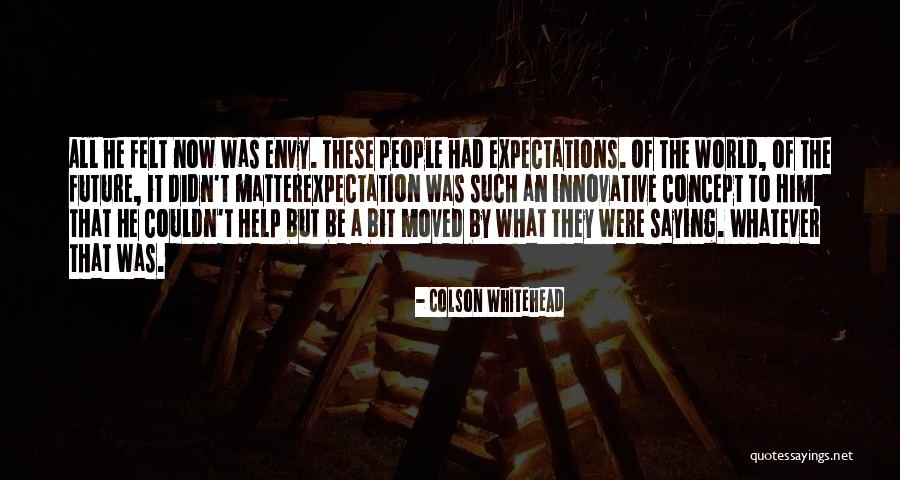 Concept The Quotes By Colson Whitehead Concept The Quotes By Colson Whitehead