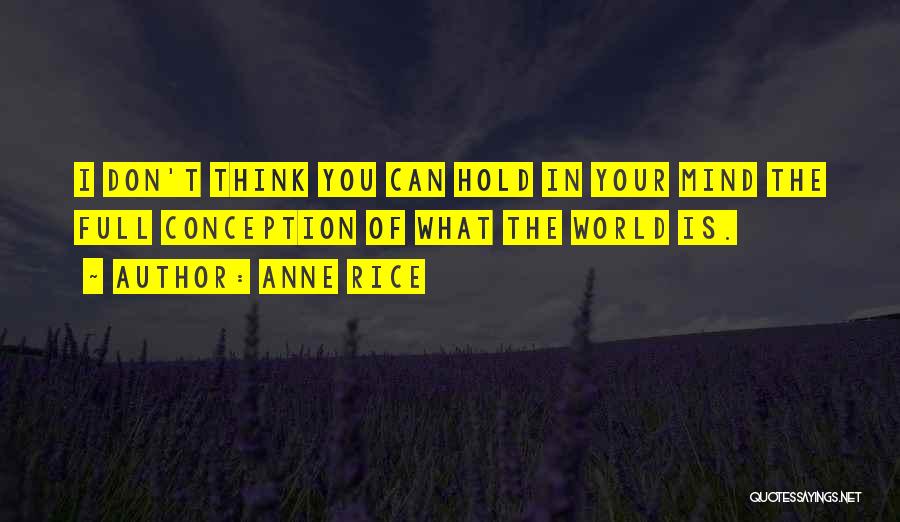 Conception Quotes By Anne Rice