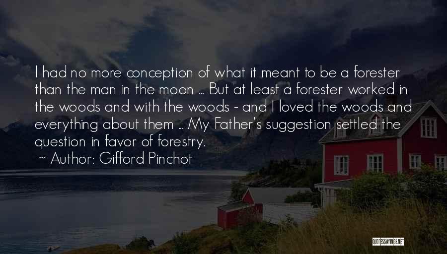 Conception Quotes By Gifford Pinchot