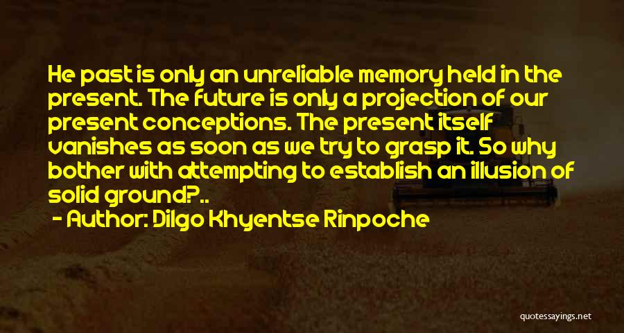 Conceptions Quotes By Dilgo Khyentse Rinpoche