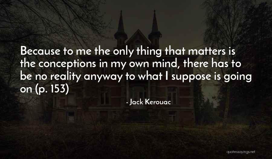Conceptions Quotes By Jack Kerouac Conceptions Quotes By Jack Kerouac
