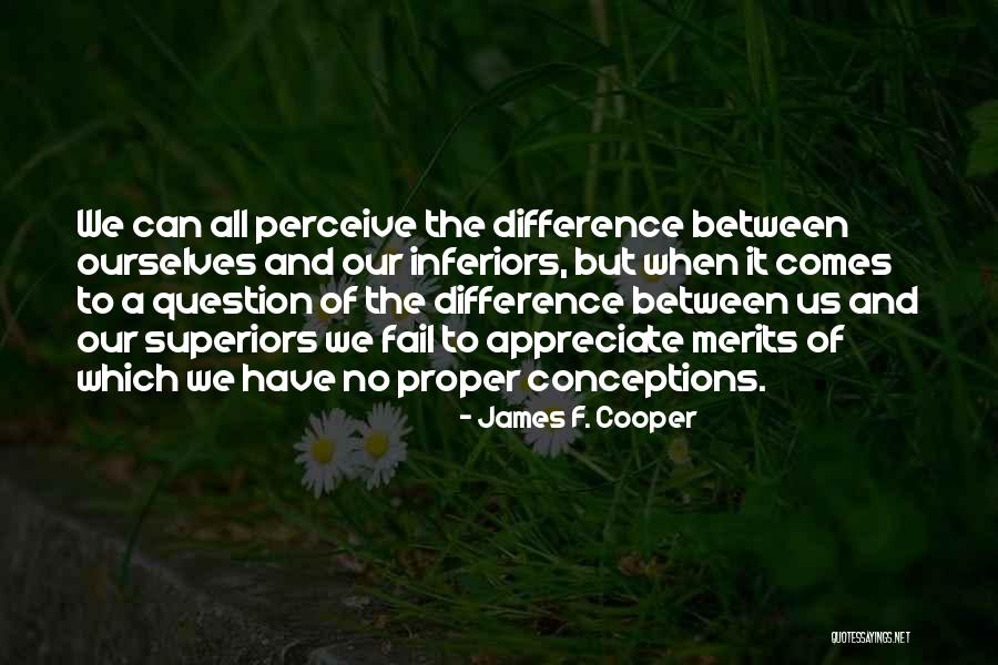 Conceptions Quotes By James F. Cooper Conceptions Quotes By James F. Cooper