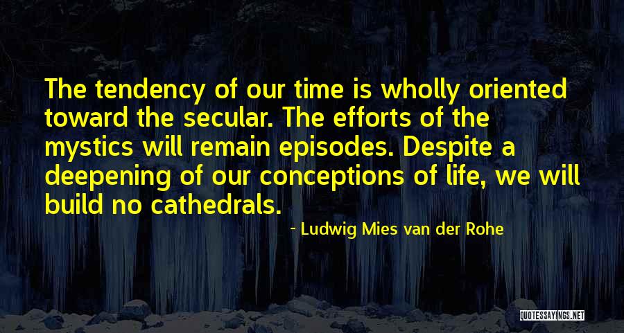 Conceptions Quotes By Ludwig Mies Van Der Rohe Conceptions Quotes By Ludwig Mies Van Der Rohe
