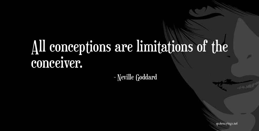 Conceptions Quotes By Neville Goddard Conceptions Quotes By Neville Goddard