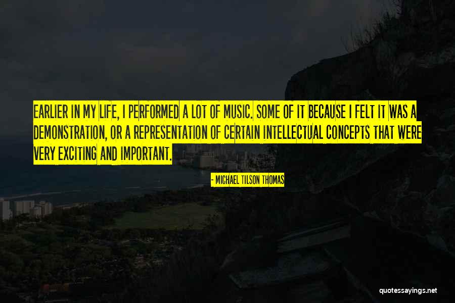 Concepts In Life Quotes By Michael Tilson Thomas Concepts In Life Quotes By Michael Tilson Thomas