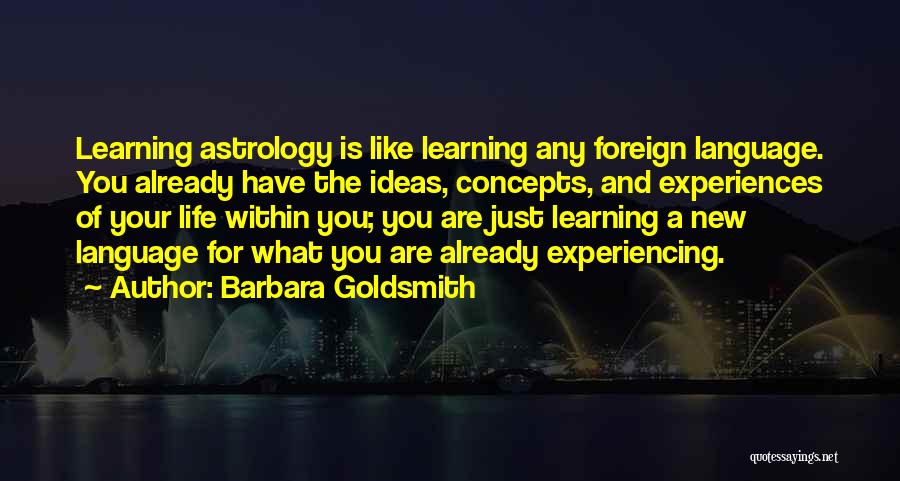 Concepts Of Life Quotes By Barbara Goldsmith