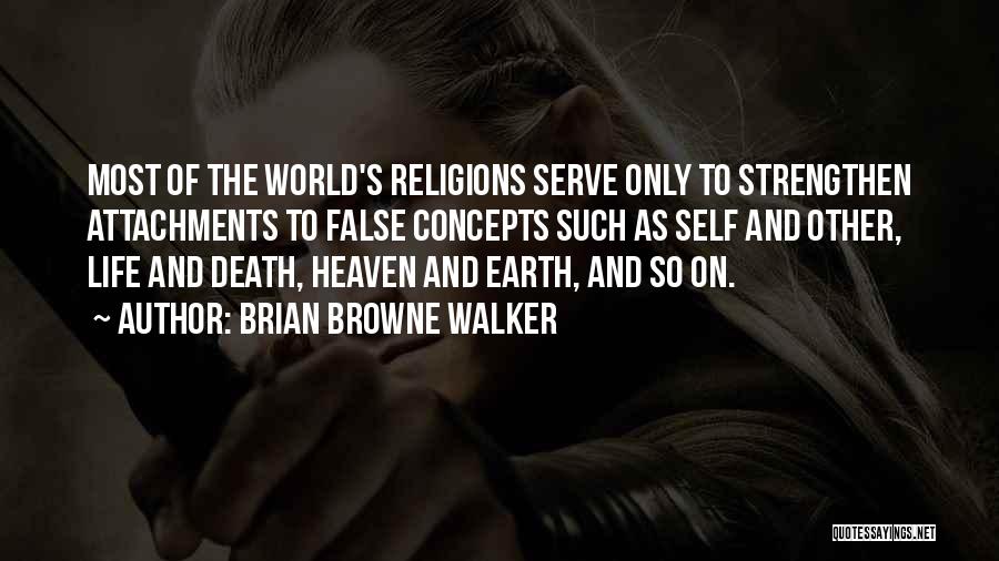 Concepts Of Life Quotes By Brian Browne Walker