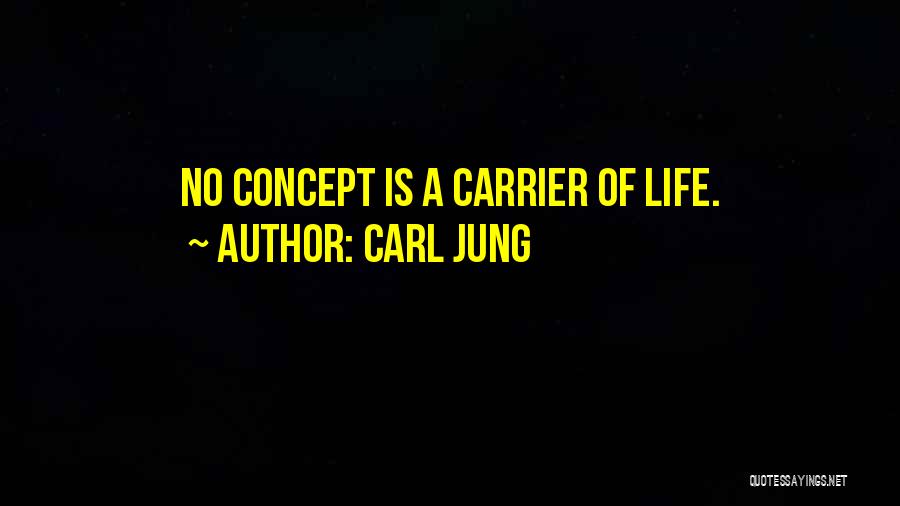 Concepts Of Life Quotes By Carl Jung