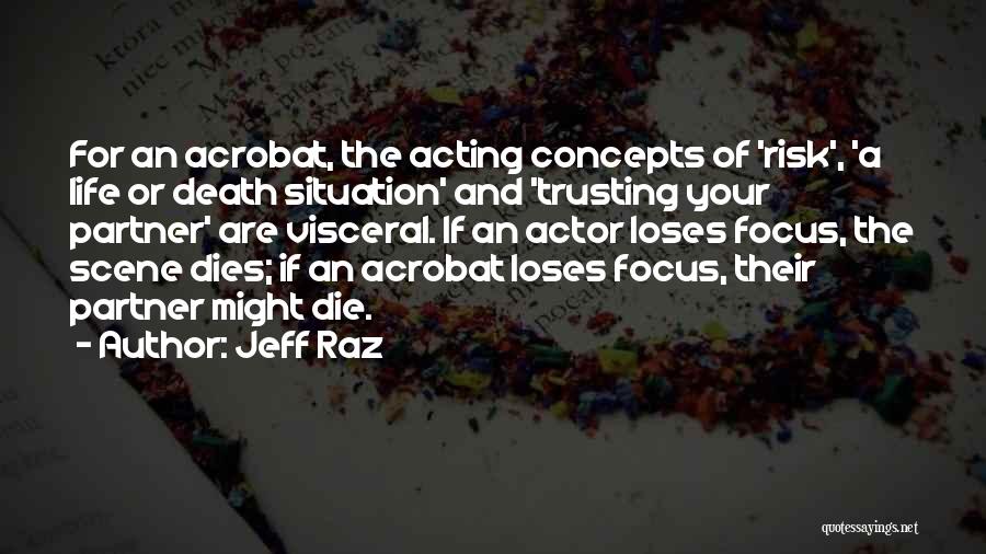 Concepts Of Life Quotes By Jeff Raz