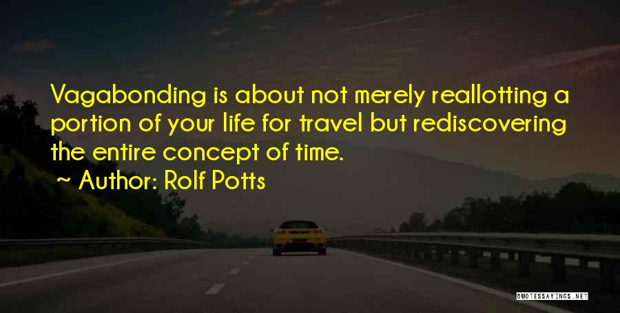 Concepts Of Life Quotes By Rolf Potts