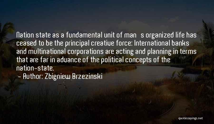 Concepts Of Life Quotes By Zbigniew Brzezinski