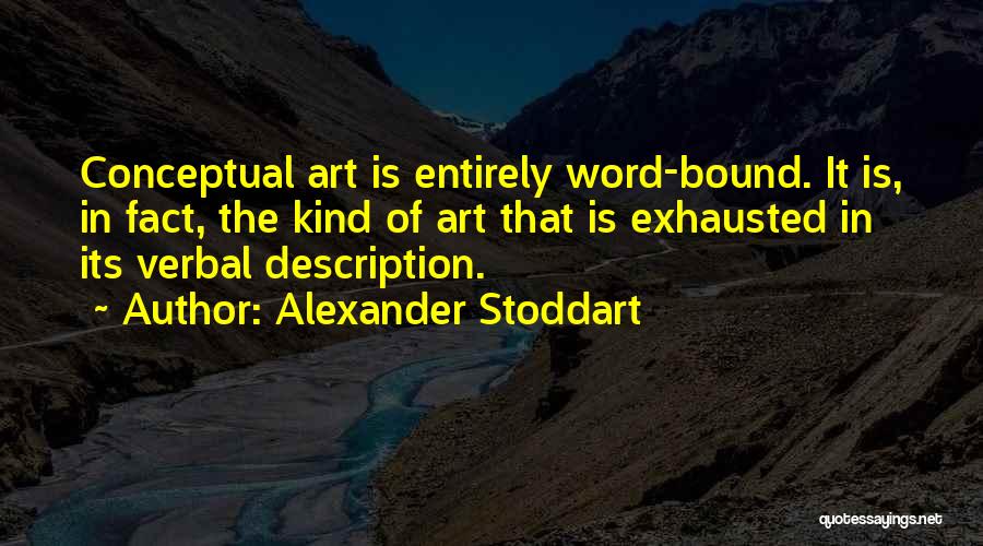 Conceptual Art Quotes By Alexander Stoddart