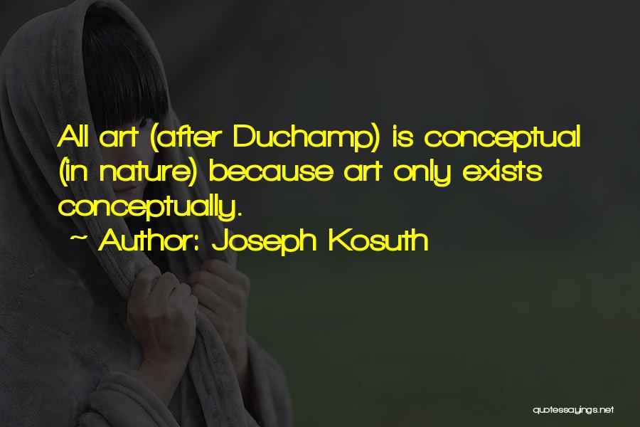 Conceptual Art Quotes By Joseph Kosuth