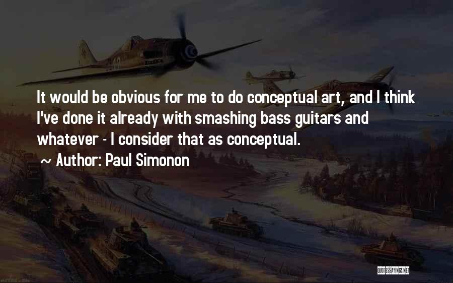 Conceptual Art Quotes By Paul Simonon