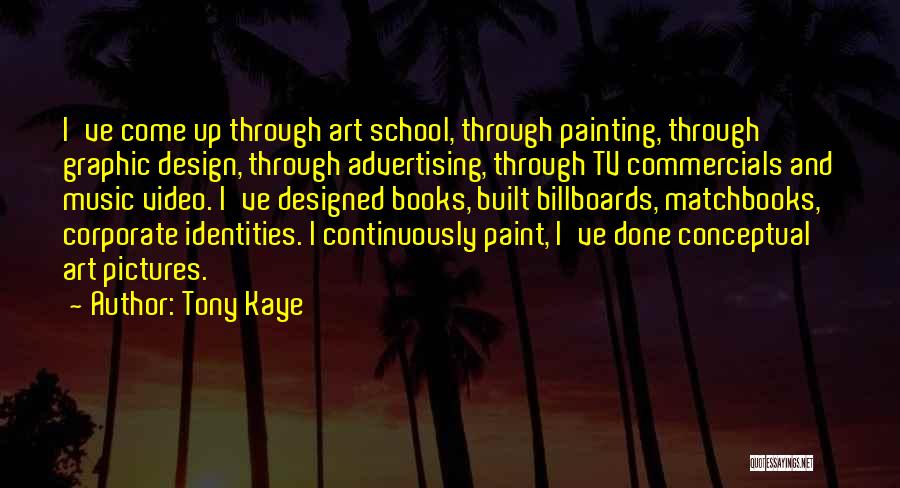 Conceptual Art Quotes By Tony Kaye