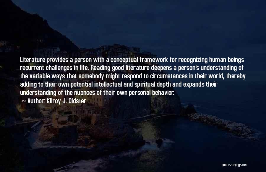 Conceptual Framework Quotes By Kilroy J. Oldster