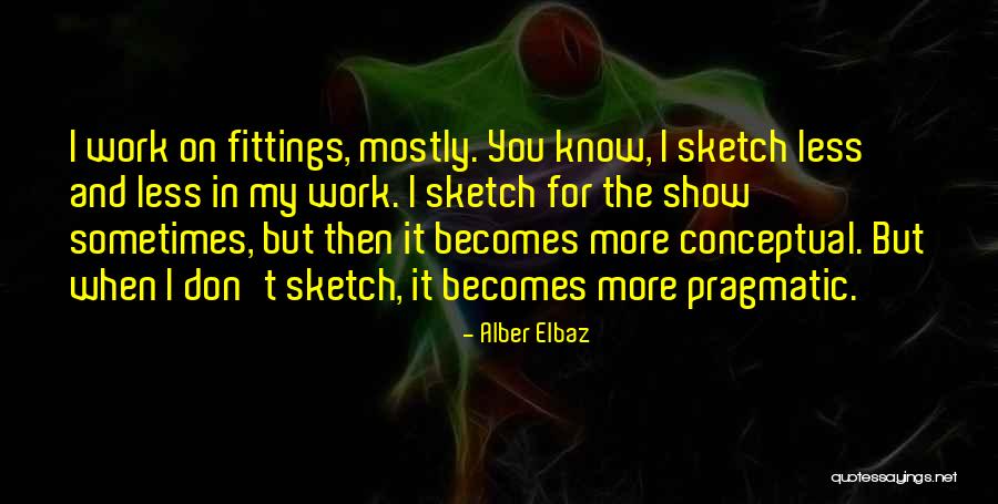 Conceptual Quotes By Alber Elbaz