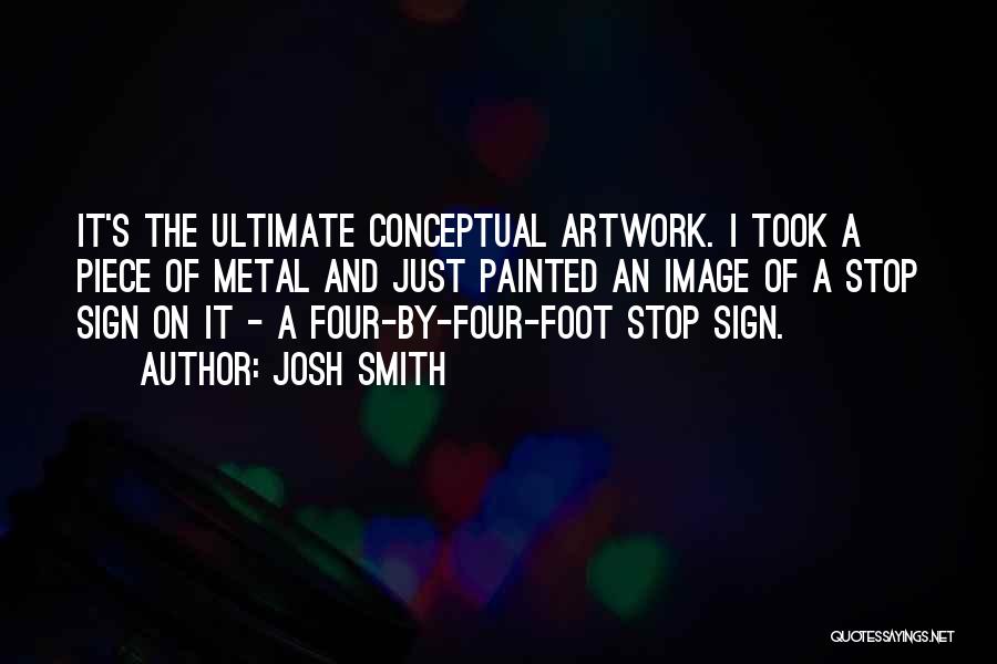 Conceptual Quotes By Josh Smith