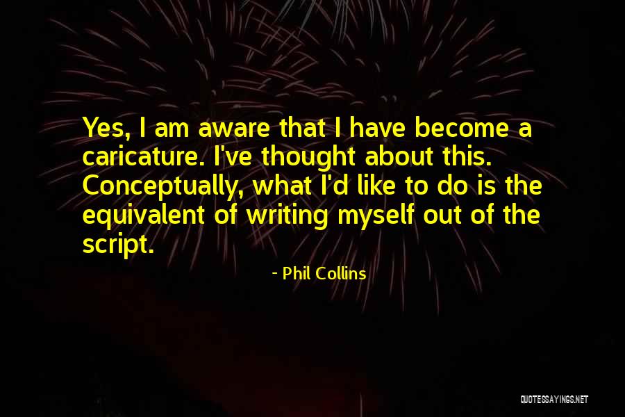 Conceptually Quotes By Phil Collins Conceptually Quotes By Phil Collins