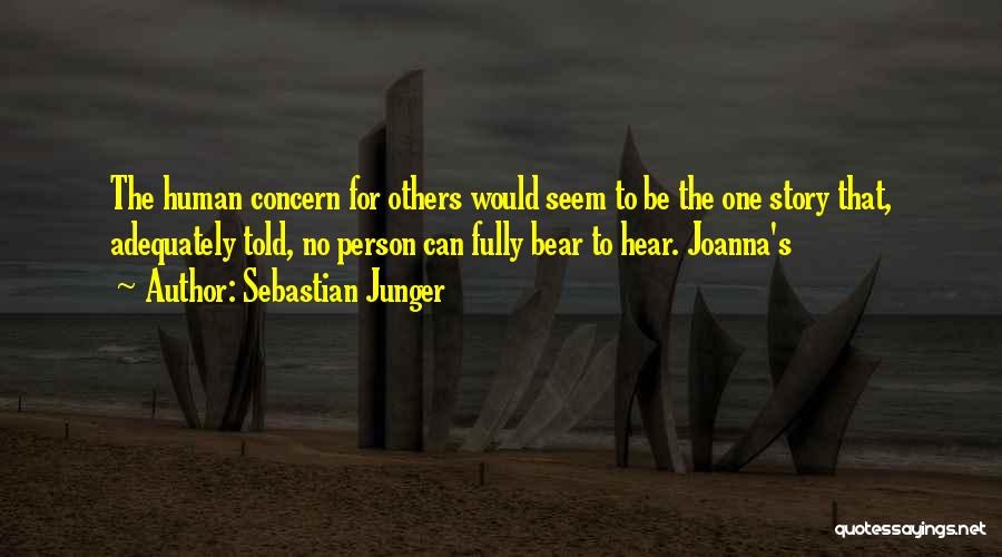 Concern For Others Quotes By Sebastian Junger