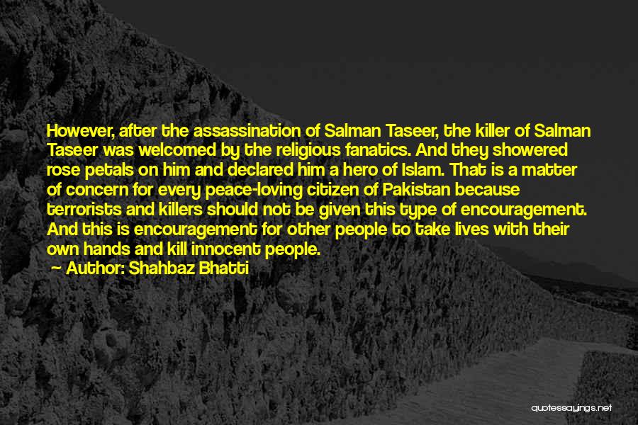 Concern Quotes By Shahbaz Bhatti