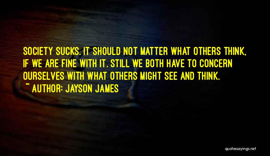 Concern To Others Quotes By Jayson James