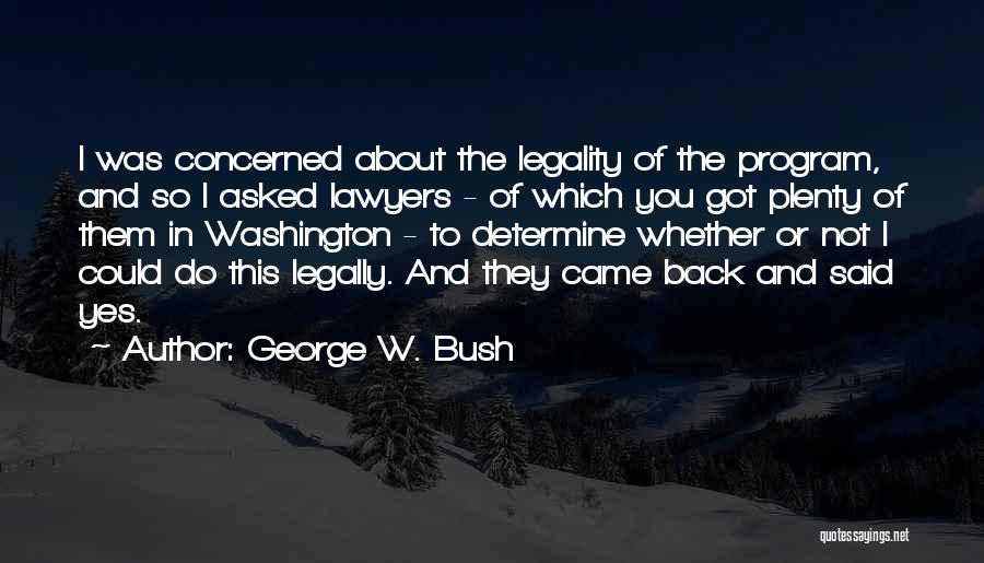 Concerned About You Quotes By George W. Bush