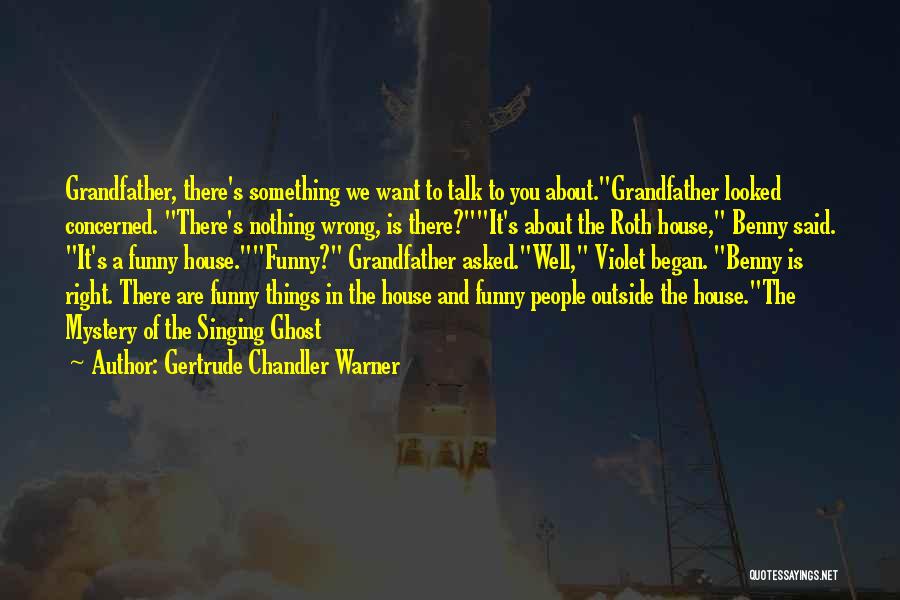 Concerned About You Quotes By Gertrude Chandler Warner