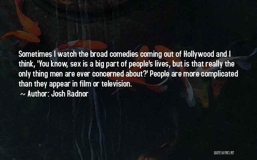 Concerned About You Quotes By Josh Radnor